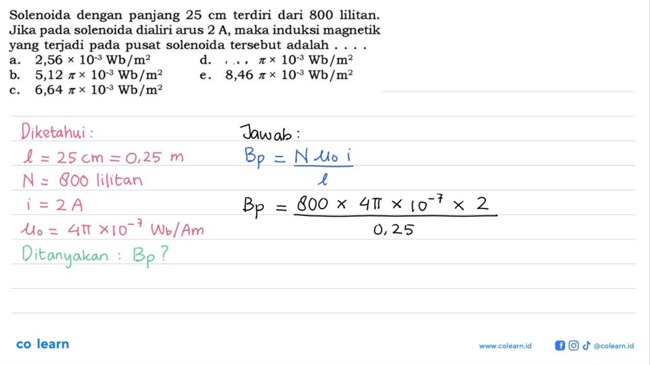 Solenoida dengan panjang 25 cm terdiri dari 800 lilitan.