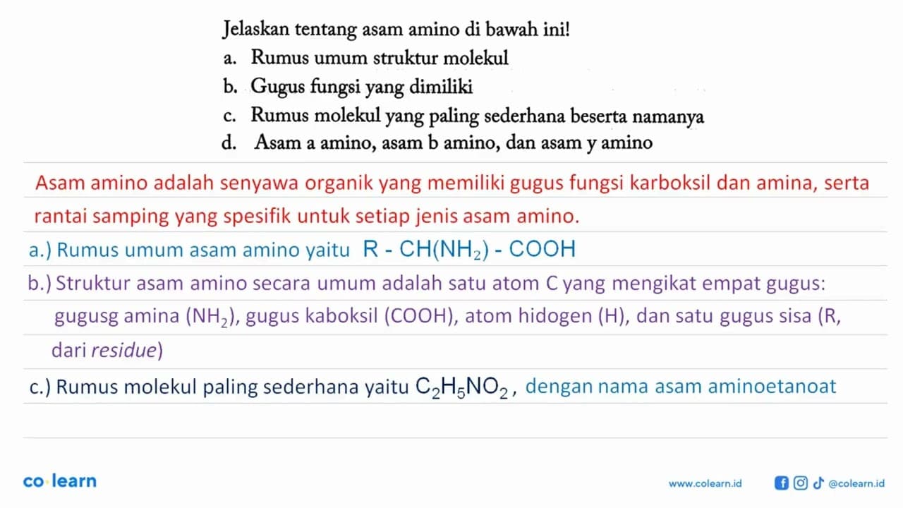 Jelaskan tentang asam amino di bawah ini! a. Rumus umum