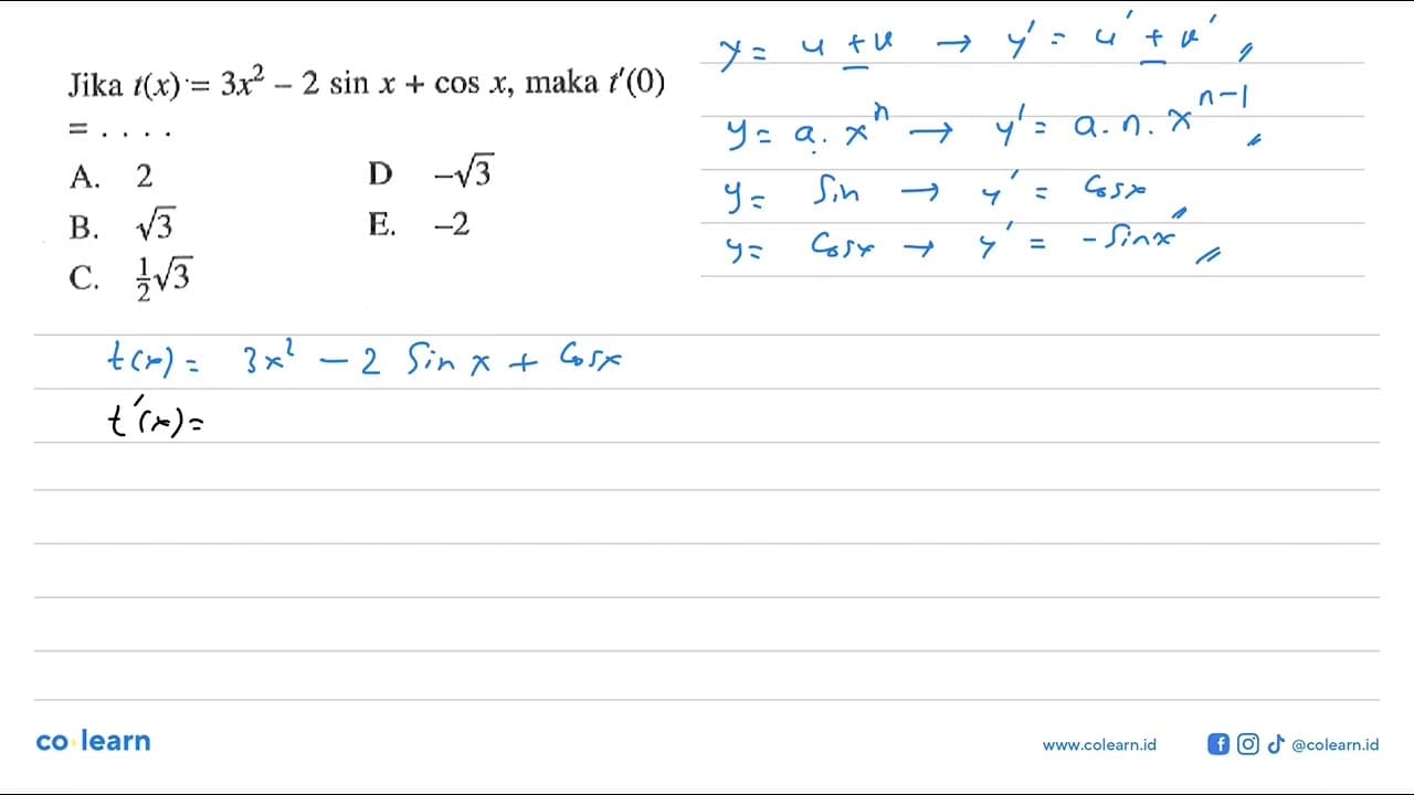 Jika t(x)=3x^2-2 sin x + cos x, maka t'(0) = ....