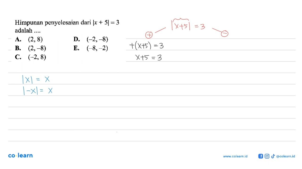 Himpunan penyelesaian dari |x + 5| = 3 adalah