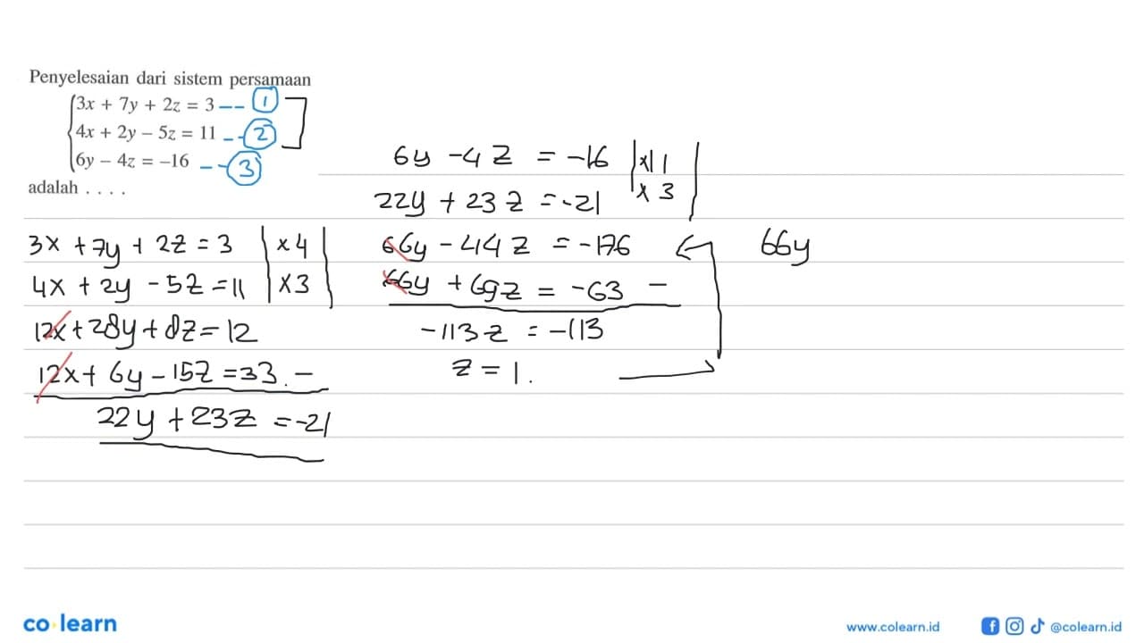 Penyelesaian dari sistem persamaan berikut 3x+7y+2z=3