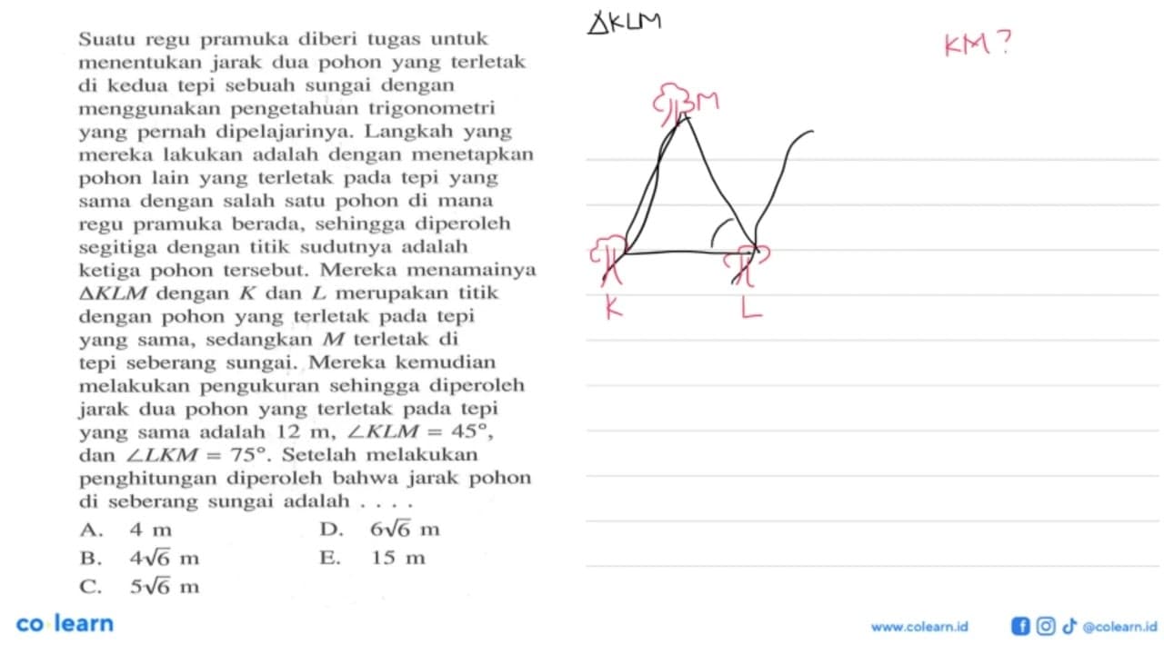 Suatu regu pramuka diberi tugas untuk menentukan jarak dua