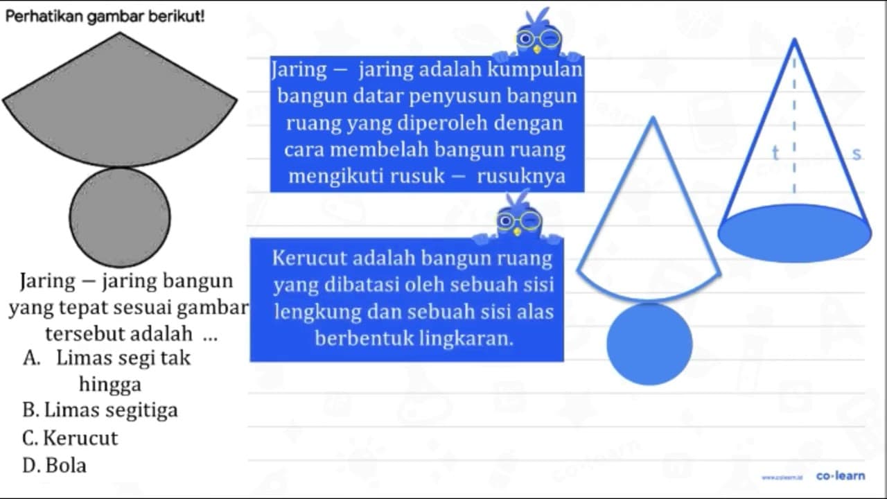 Perhatikan gambar berikut! Jaring-jaring bangun yang tepat