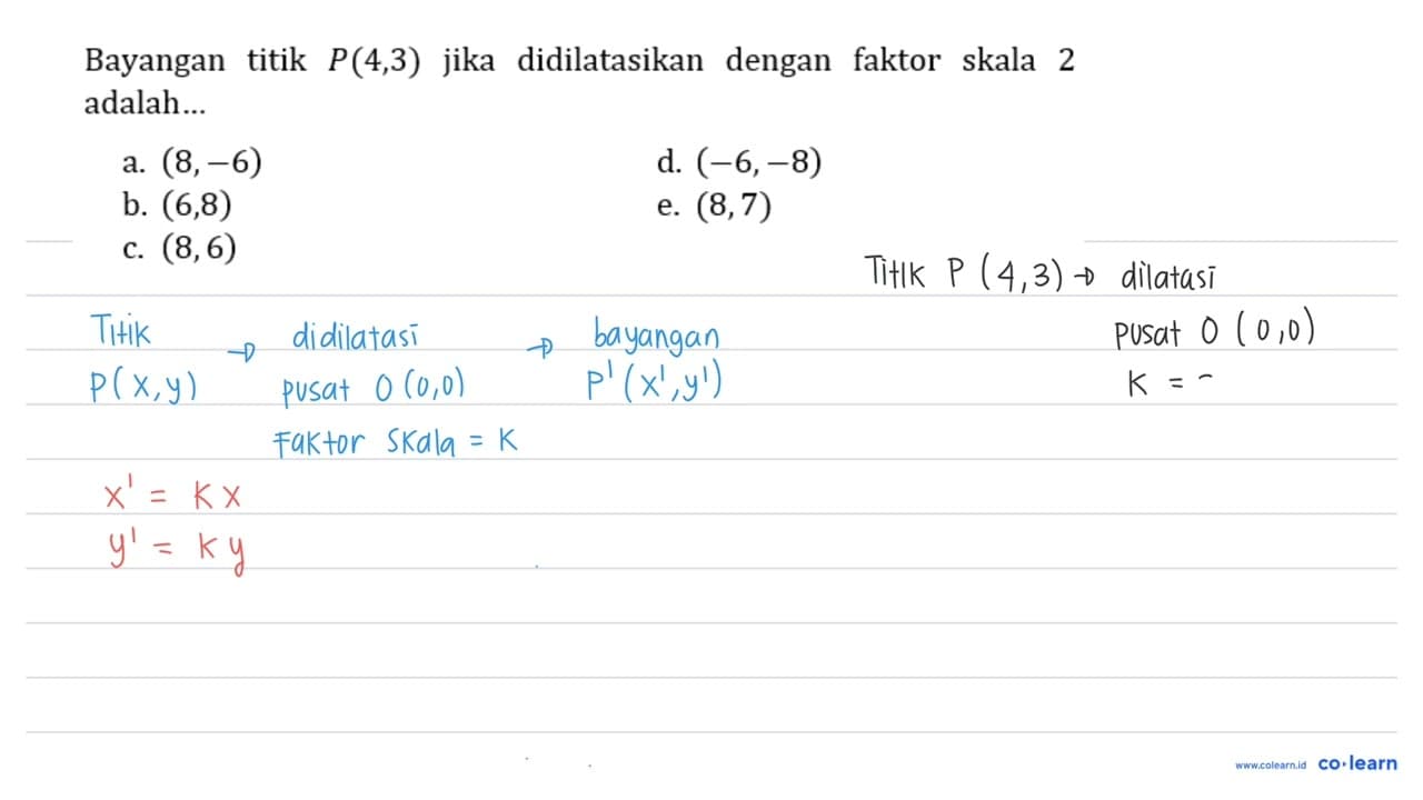 Bayangan titik P(4,3) jika didilatasikan dengan faktor