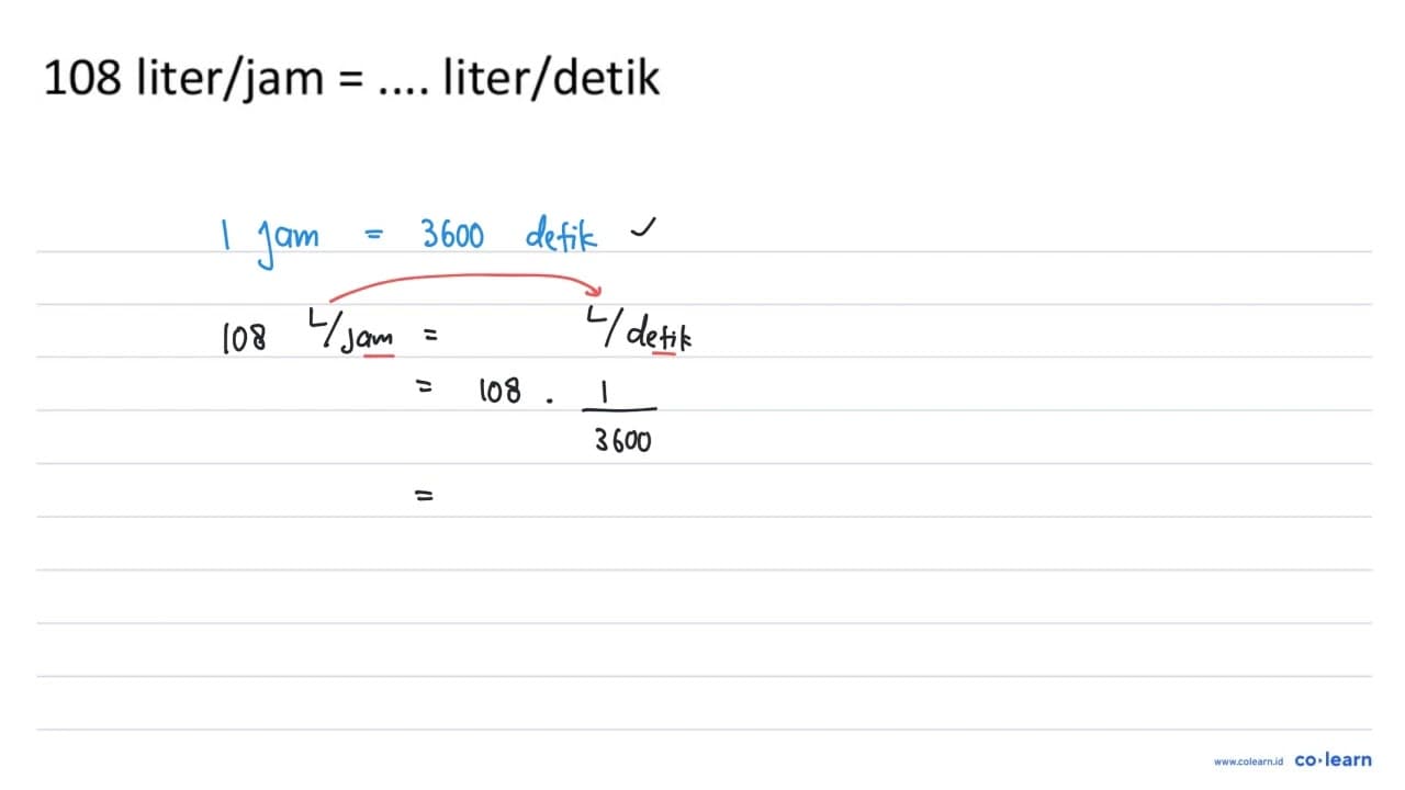 108 liter/jam = .... liter/detik