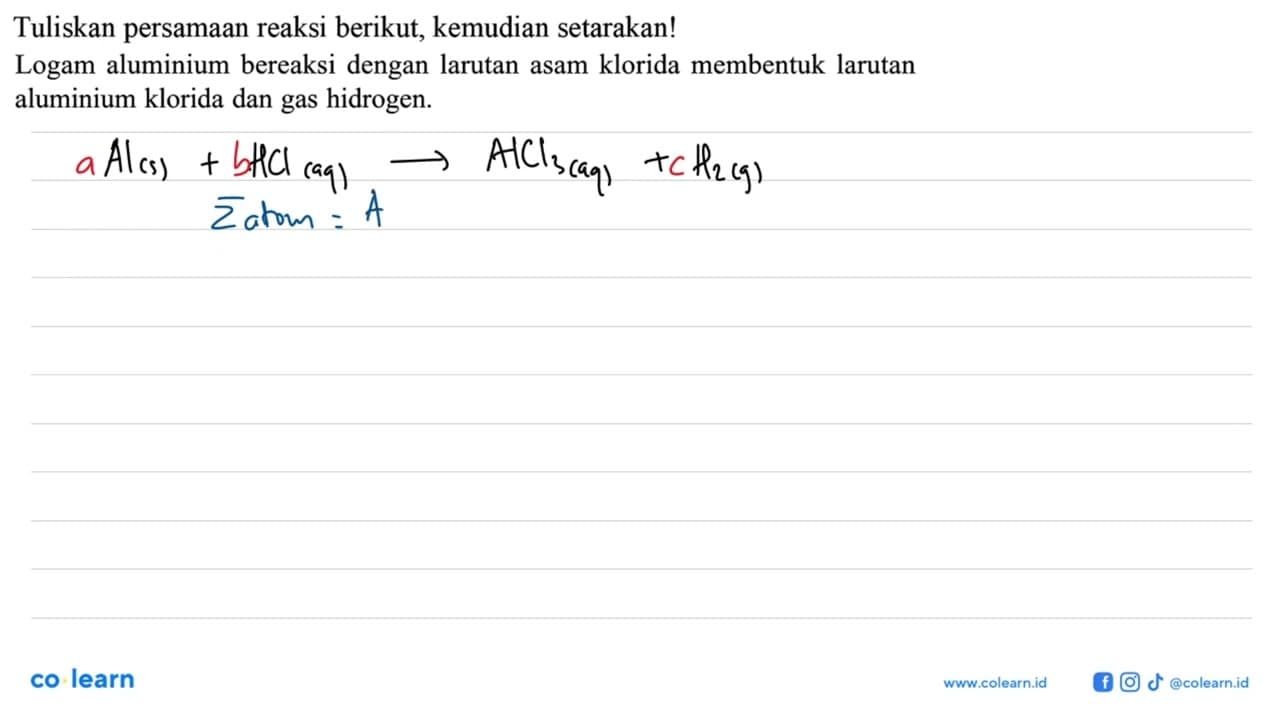 Tuliskan persamaan reaksi berikut, kemudian setarakan!Logam