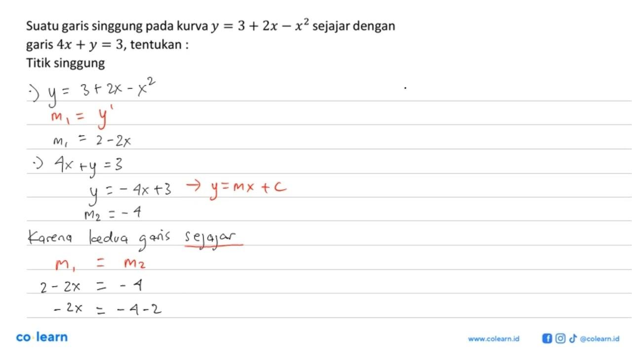 Suatu garis singgung pada kurva y=3+2x-x^2 sejajar dengan