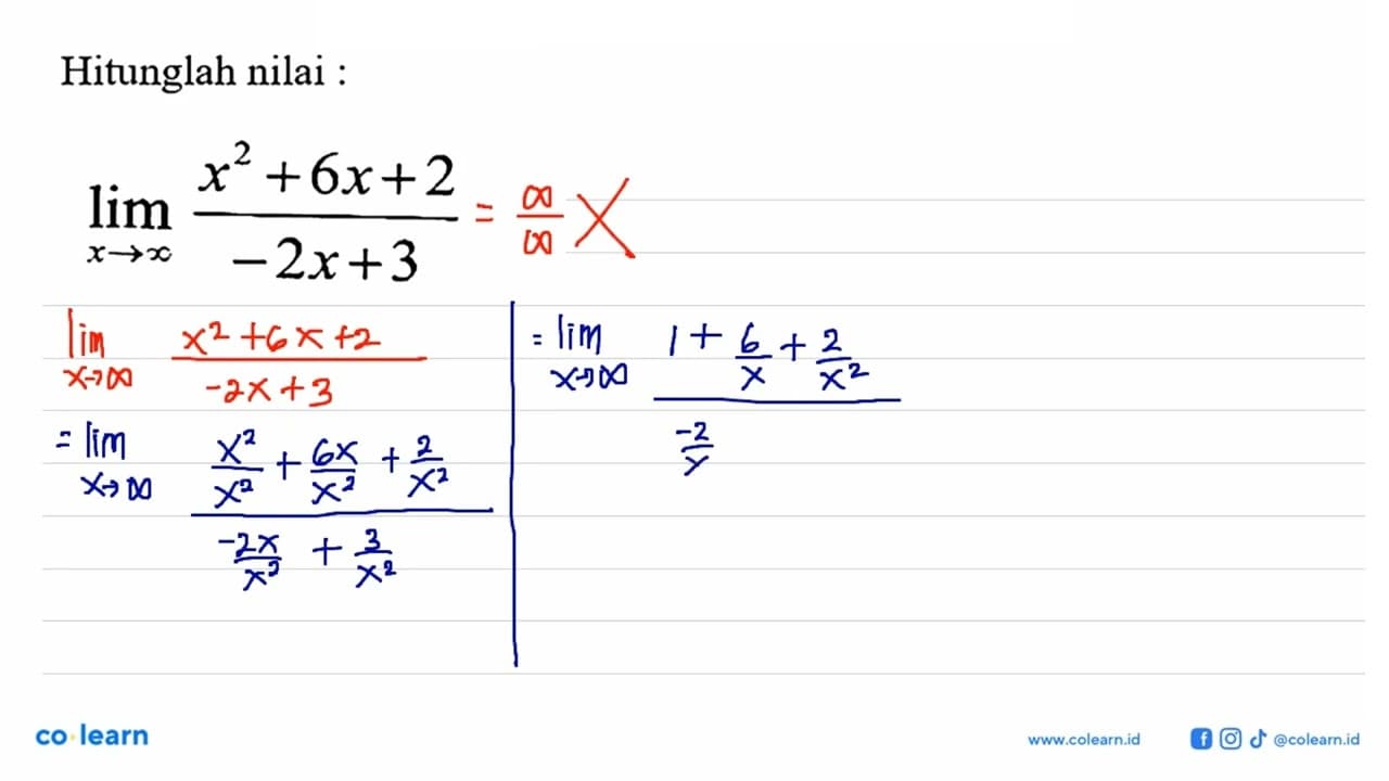 Hitunglah nilai :limit x -> tak hingga (x^2+6x+2)/(-2x+3)