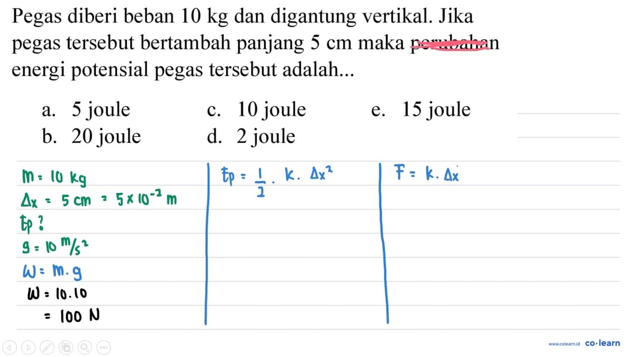 Pegas diberi beban 10 kg dan digantung vertikal. Jika pegas