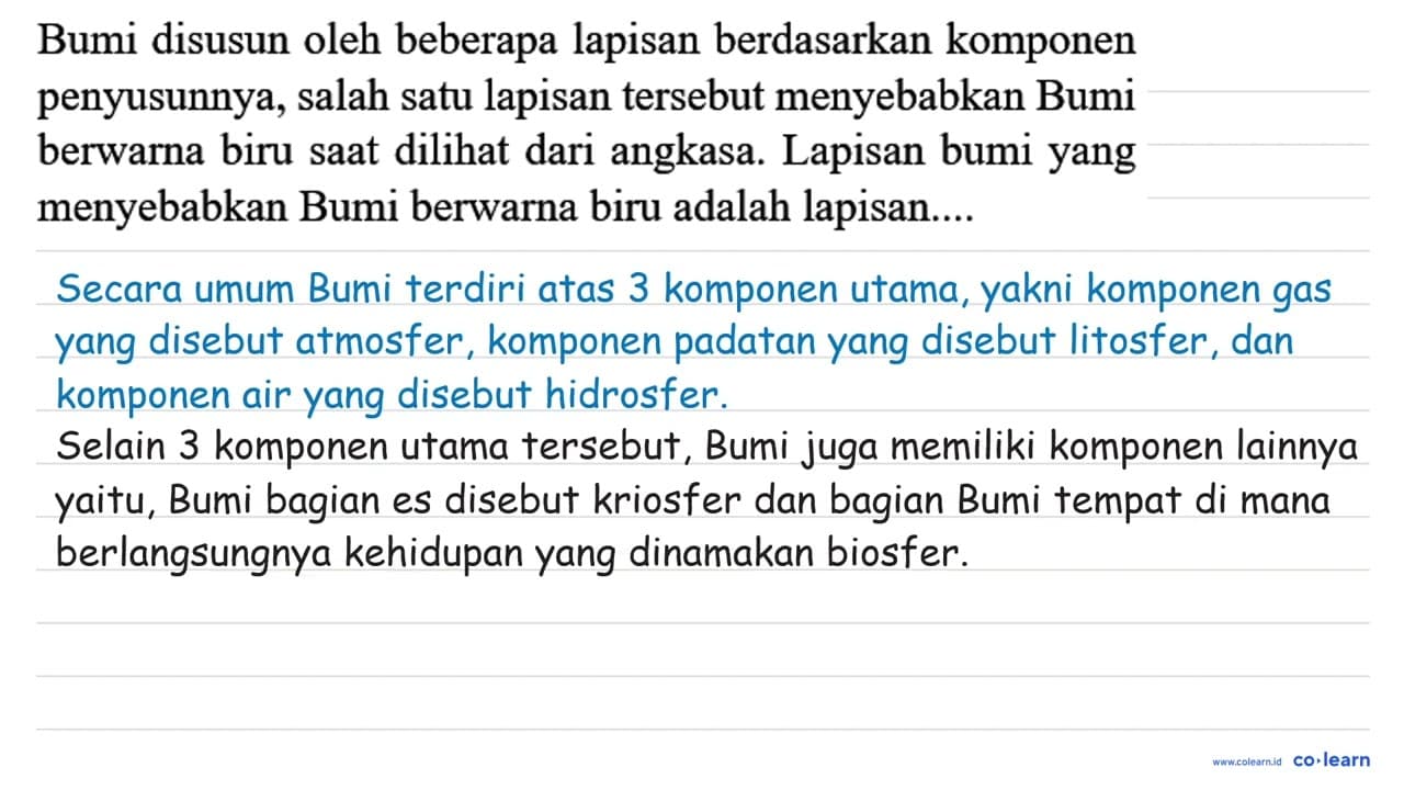 Bumi disusun oleh beberapa lapisan berdasarkan komponen