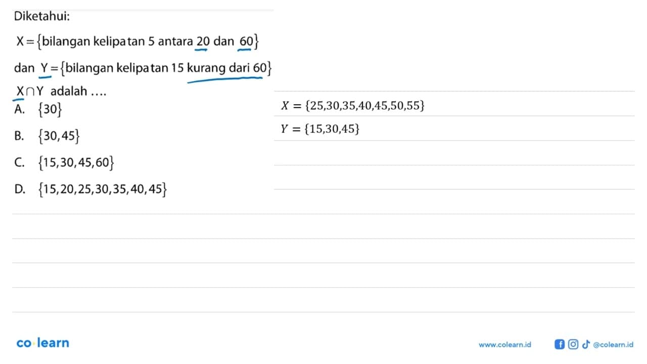 Diketahui : X = {bilangan kelipatan 5 antara 20 dan 60} dan