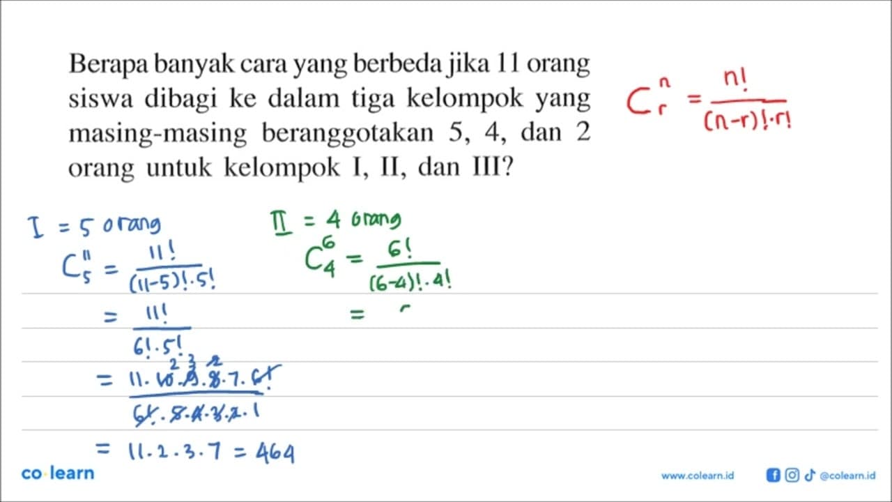 Berapa banyak cara yang berbeda jika 11 orang siswa dibagi