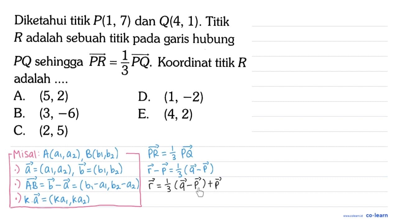 Diketahui titik P(1,7) dan Q(4,1). Titik R adalah sebuah