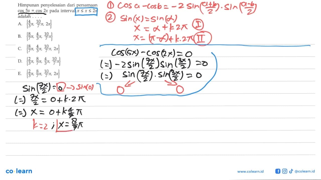 Himpunan penyelesaian dari persamaan cos 5x=cos 2x pada