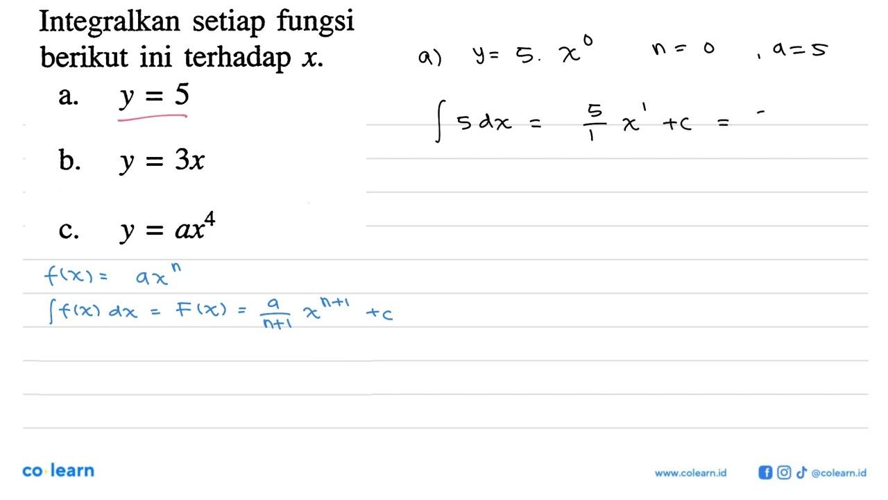 Integralkan setiap fungsi berikut ini terhadap x .a. y=5 b.