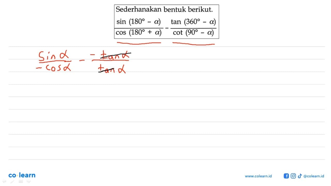 Sederhanakan bentuk berikut. (sin (180-alpha))/(cos