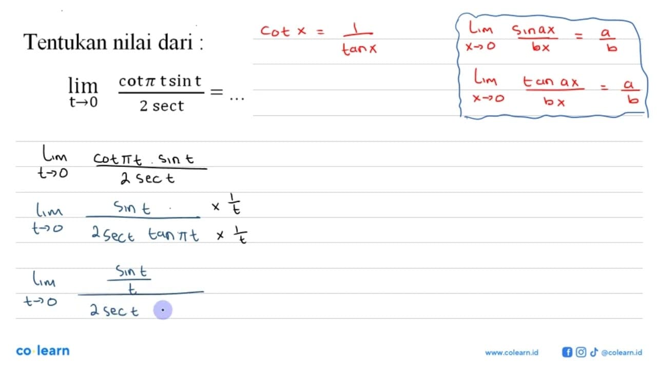 Tentukan nilai dari: lim t->0 ((cot pi sin t)/(2sec t))