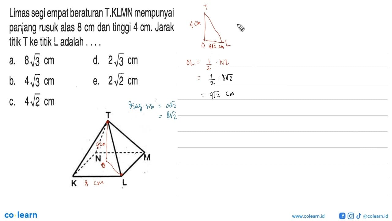 Limas segi empat beraturan T.KLMN mempunyai panjang rusuk