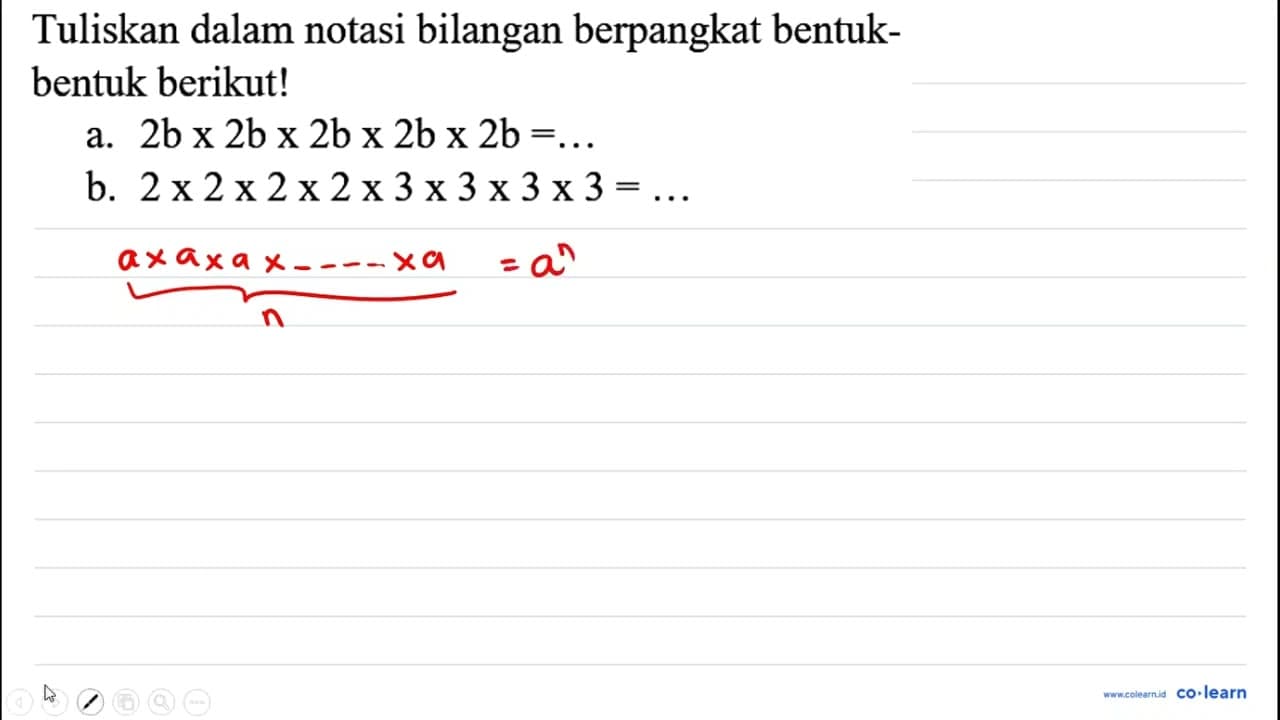 Tuliskan dalam notasi bilangan berpangkat bentukbentuk