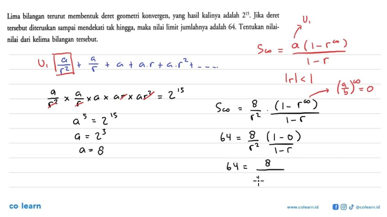 Lima bilangan terurut membentuk deret geometri konvergen,