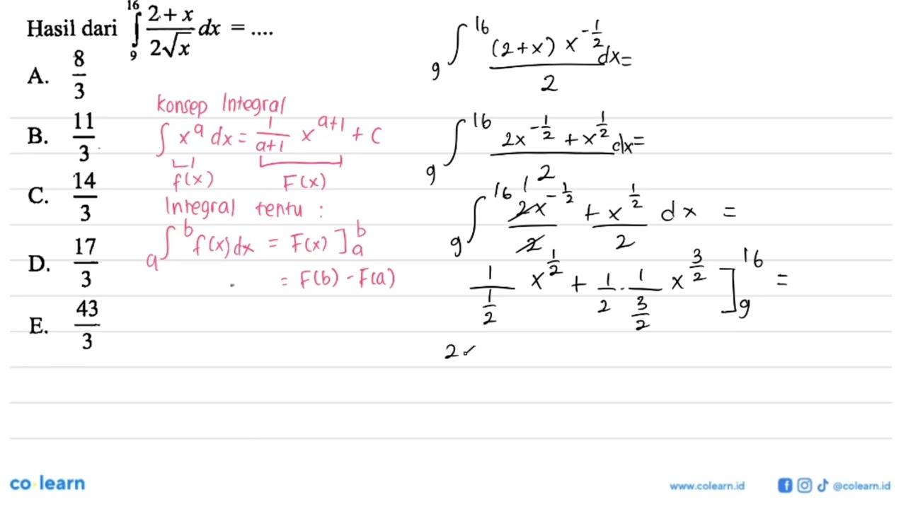 Hasil dari integral 9 16 (2+x)/(2 akar(x)) dx=....