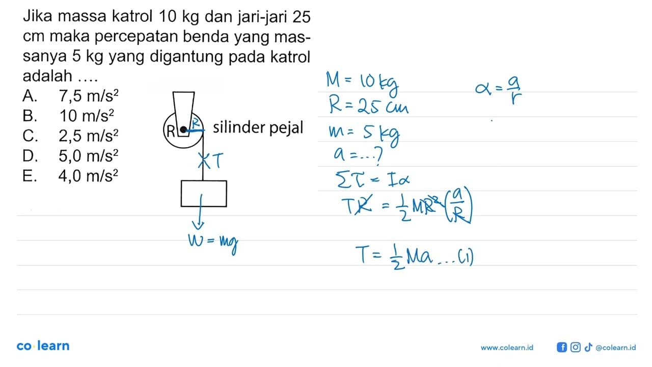 Jika massa katrol 10 kg dan jari-jari 25 cm maka percepatan