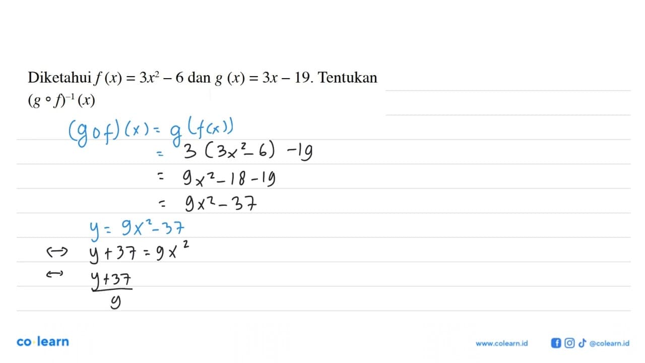 Diketahui f(x)=3 x^2-6 dan g(x)=3 x-19 . Tentukan (g o