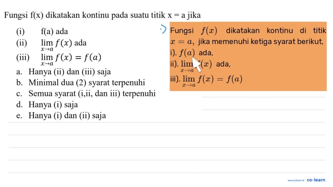 Fungsi f(x) dikatakan kontinu pada suatu titik x=a jika (i)