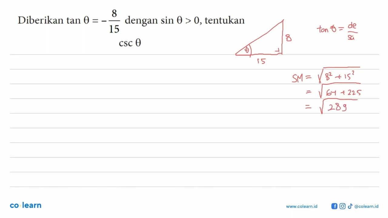 Diberikan tan theta=-8/15 dengan sin theta>0, tentukancsc