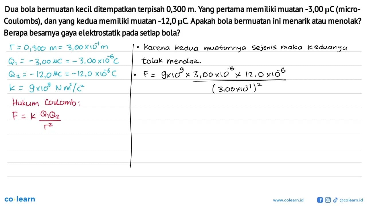 Dua bola bermuatan kecil ditempatkan terpisah 0,300 m. Yang