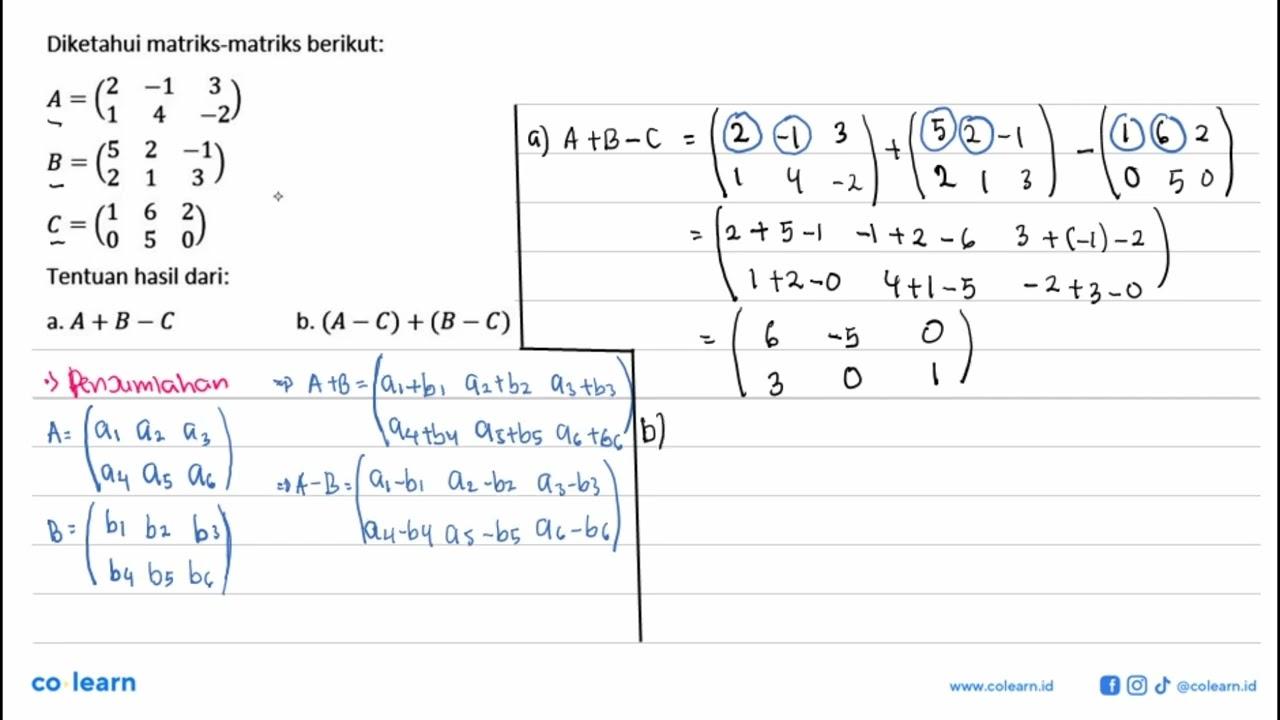 Diketahui matriks-matriks berikut: A = (2 -1 3 1 4 -2) B =