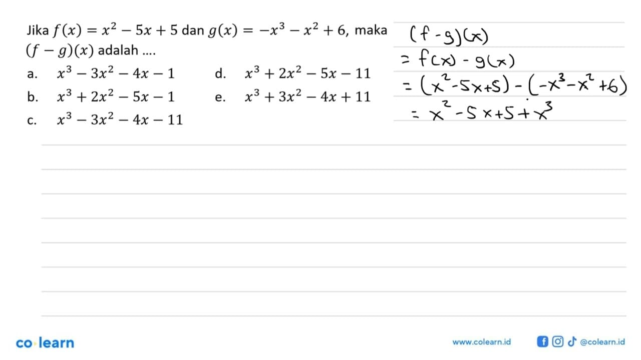 Jika f(x)=x^2-5x+5 dan g(x)=-x^3-x^2+6, maka (f-g)(x)