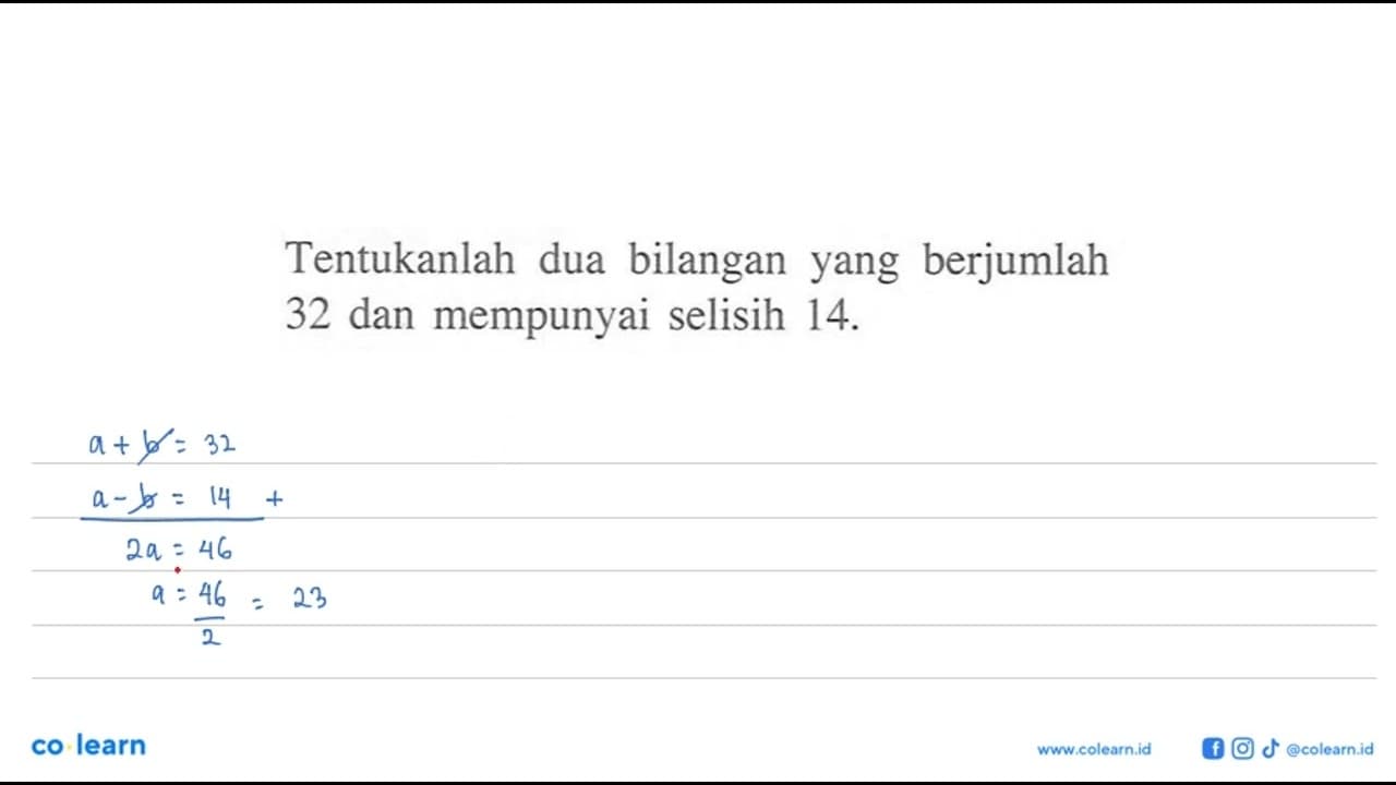 Tentukanlah dua bilangan yang berjumlah 32 dan mempunyai