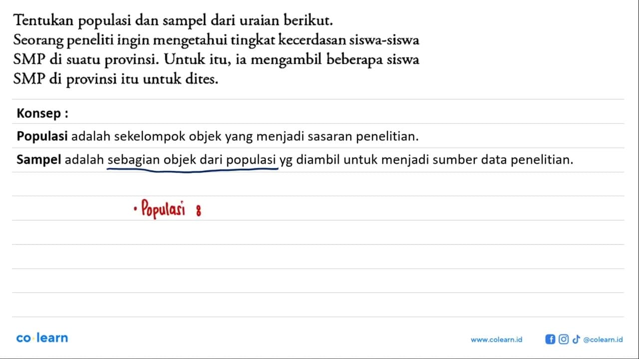 Tentukan populasi dan sampel dari uraian berikut. Seorang