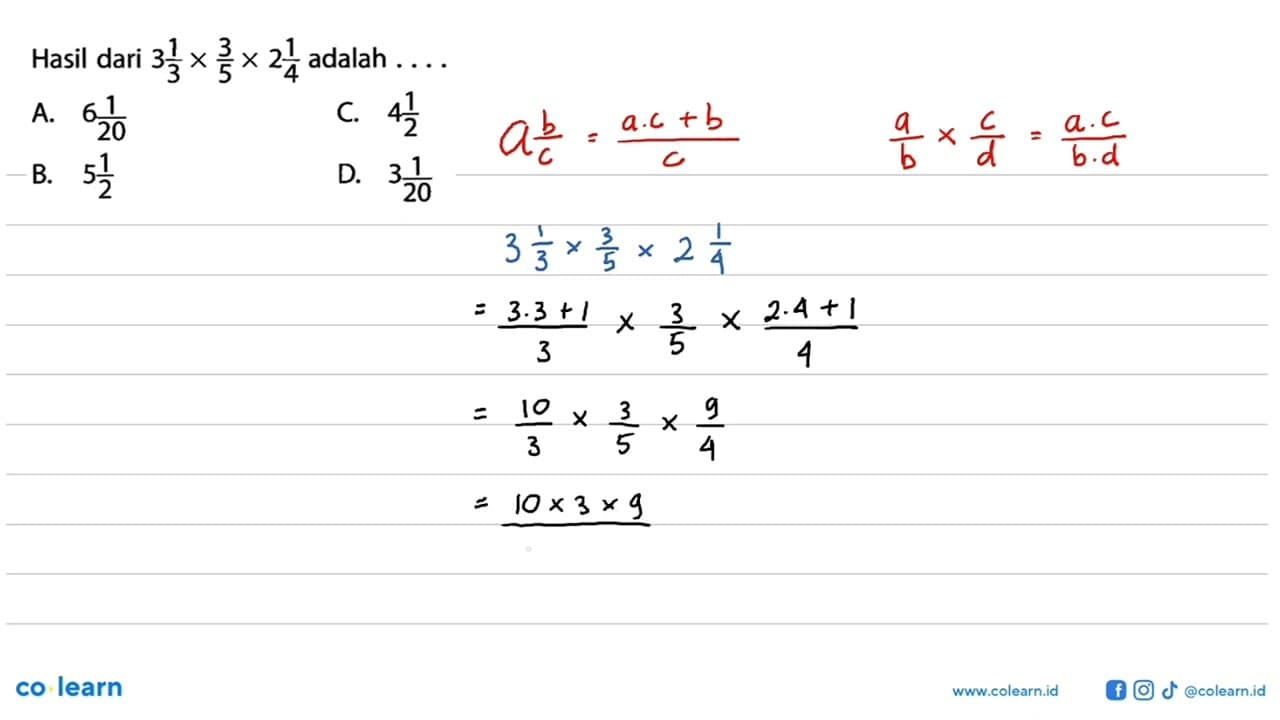 Hasil dari 3 1/3 x 3/5 x 2 1/4 adalah....