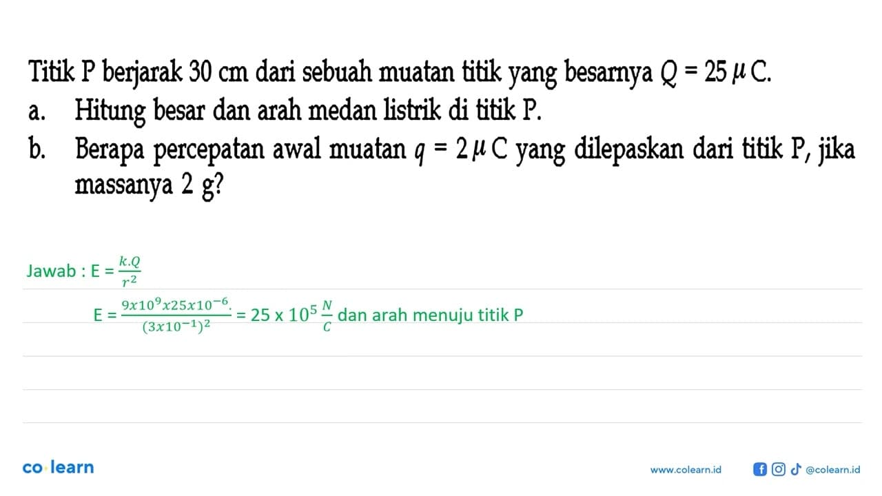 Titik P berjarak 30 cm dari sebuah muatan titik yang