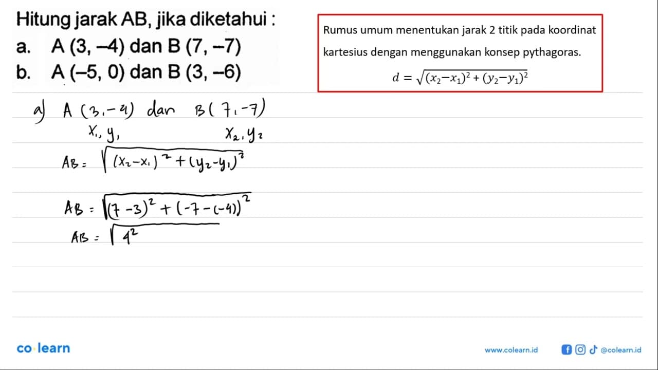 Hitung jarak AB, jika diketahui :a. A(3,-4) dan B(7,-7) b.