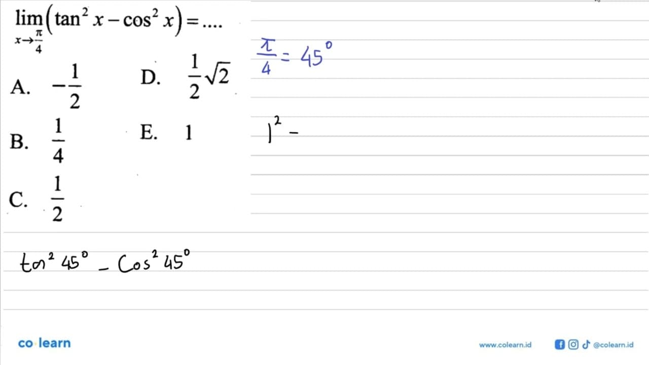 lim x->pi/4 (tan^2 x - cos^2 x) =