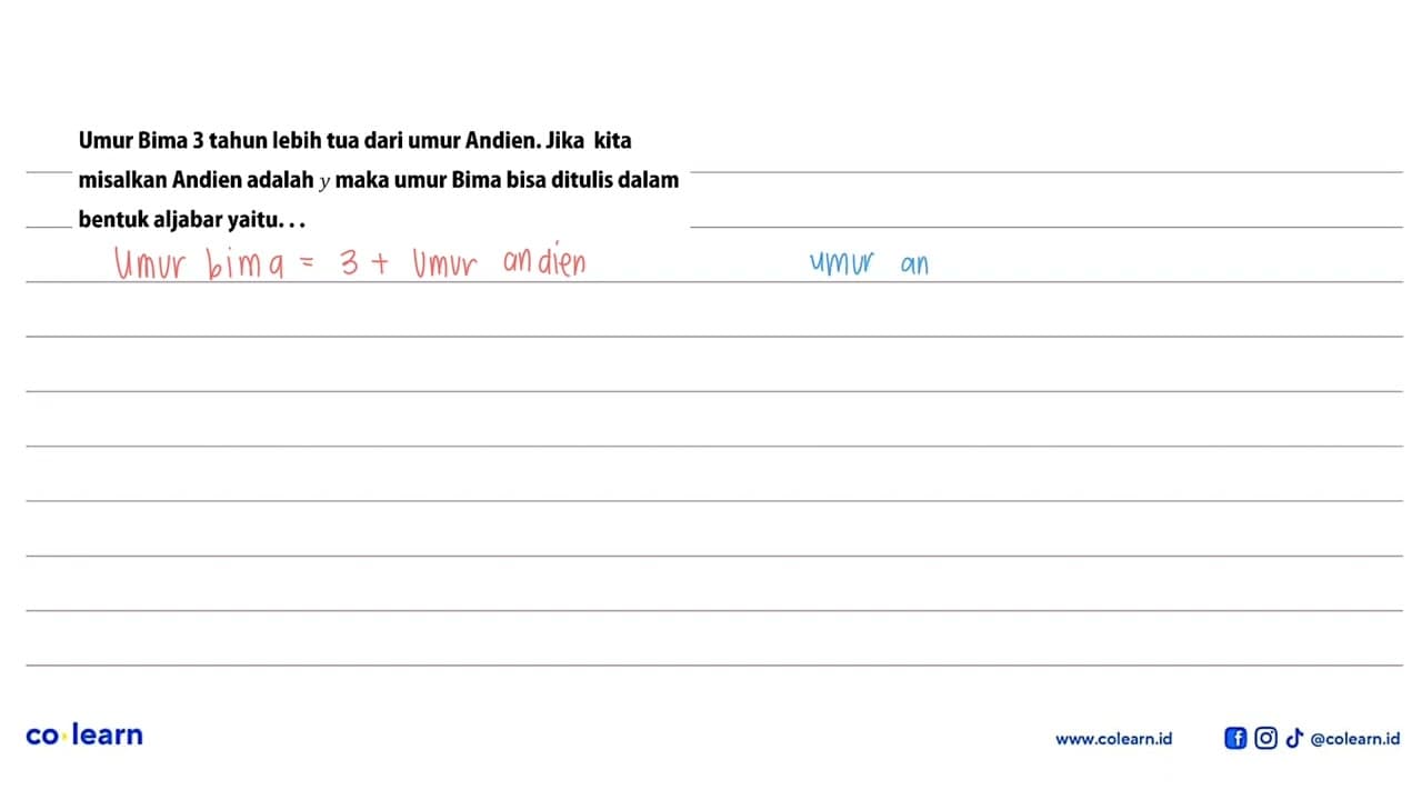 Umur Bima 3 tahun lebih tua dari umur Andien. Jika kita
