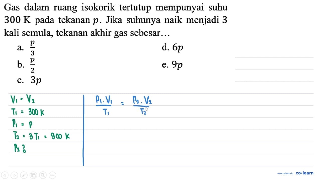 Gas dalam ruang isokorik tertutup mempunyai suhu 300 K pada