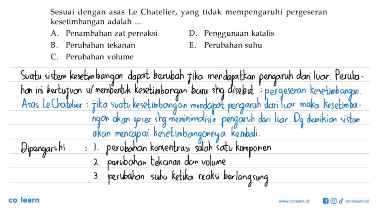 Sesuai dengan asas Le Chatelier, yang tidak mempengaruhi