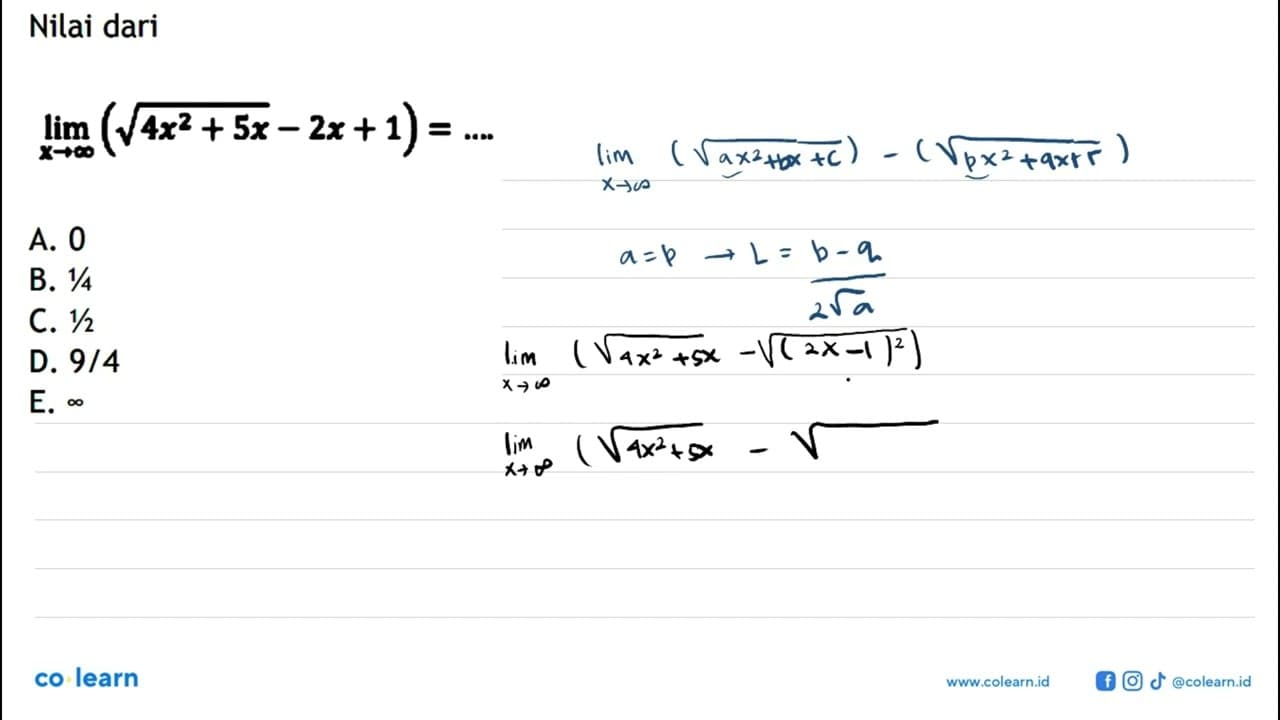 Nilai dari lim x->tak hingga (akar(4x^2+5x)-2x+1)=...