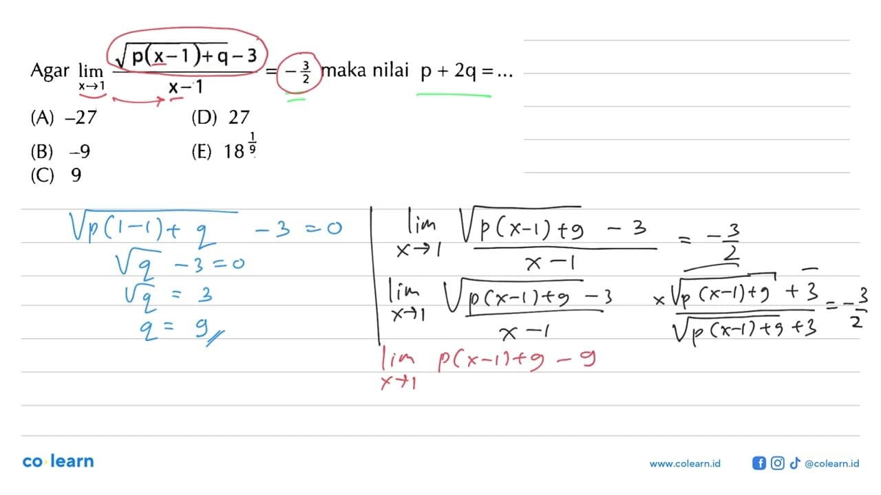 Agar lim x -> 1 (akar(p(x-1)+q) - 3)/(x-1) = -3/2 maka