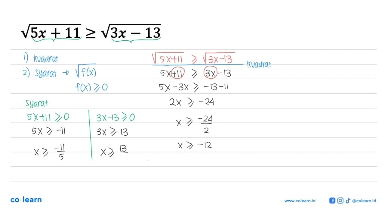 akar(5x+11)>=akar(3x-13)