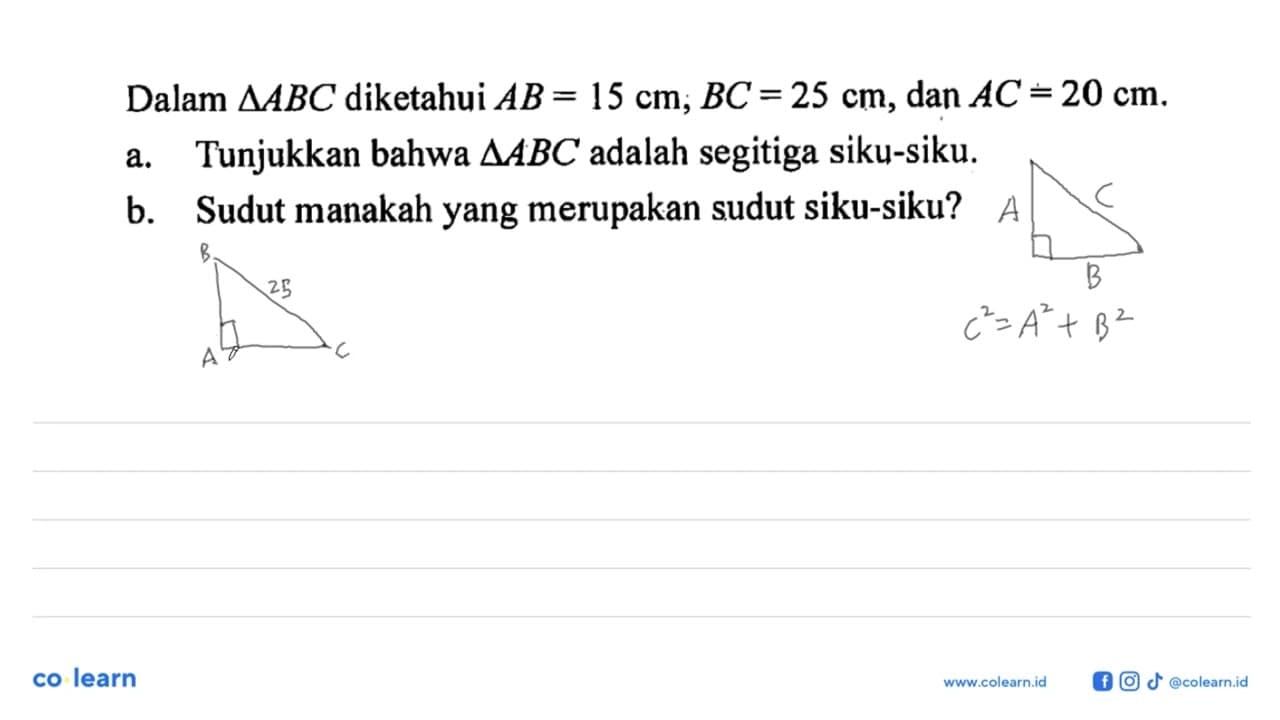 Dalam segitiga ABC diketahui AB=15 cm, BC=25 cm, dan AC=20