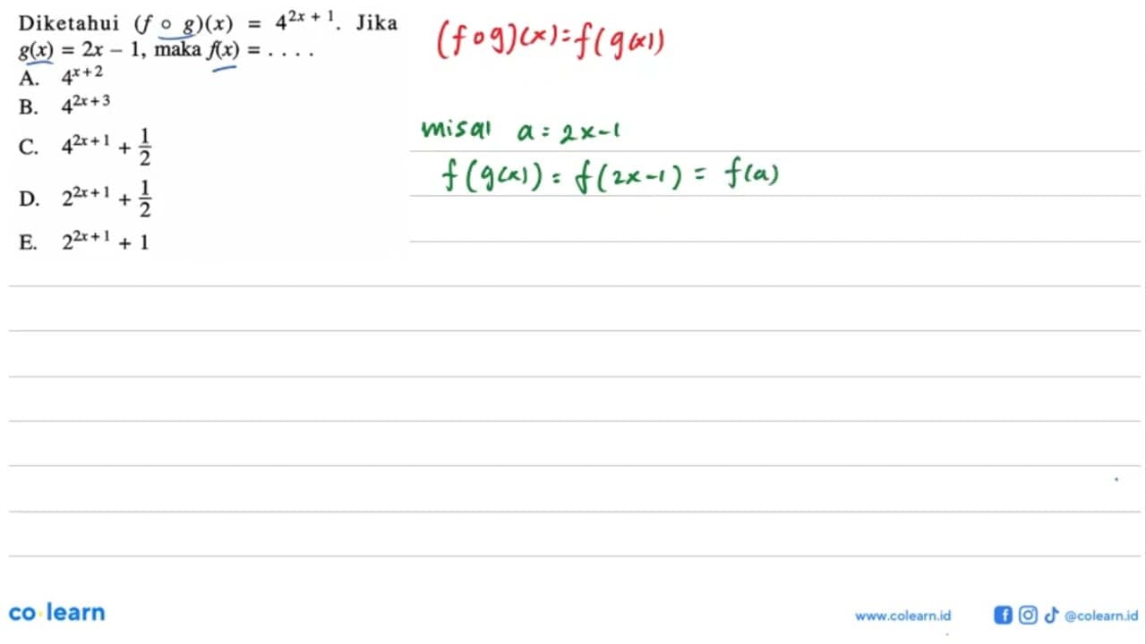 Diketahui (f o g)(x)=4^2x+1 . Jika g(x)=2x-1 , maka