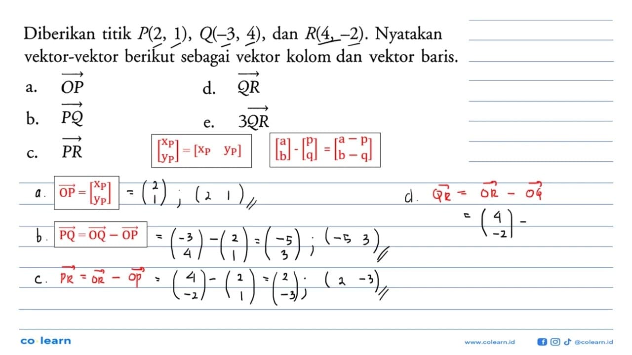 Diberikan titik P(2,1), Q(-3,4), dan R(4,-2). Nyatakan