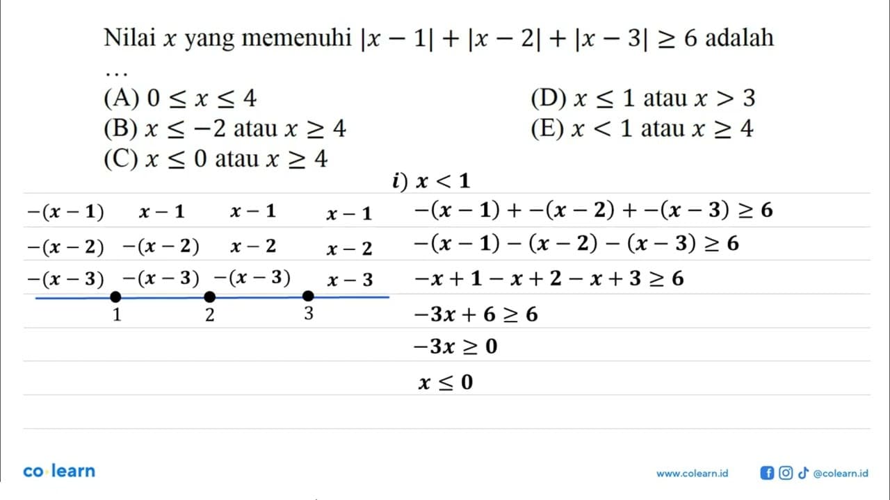 Nilai x yang memenuhi |x-1|+|x-2|+|x-3|>=6 adalah ...