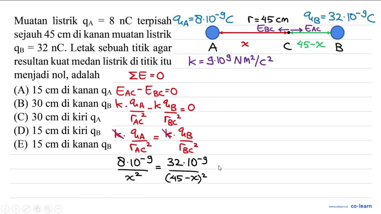 Muatan listrik q_(A)=8 nC terpisah sejauh 45 cm di kanan