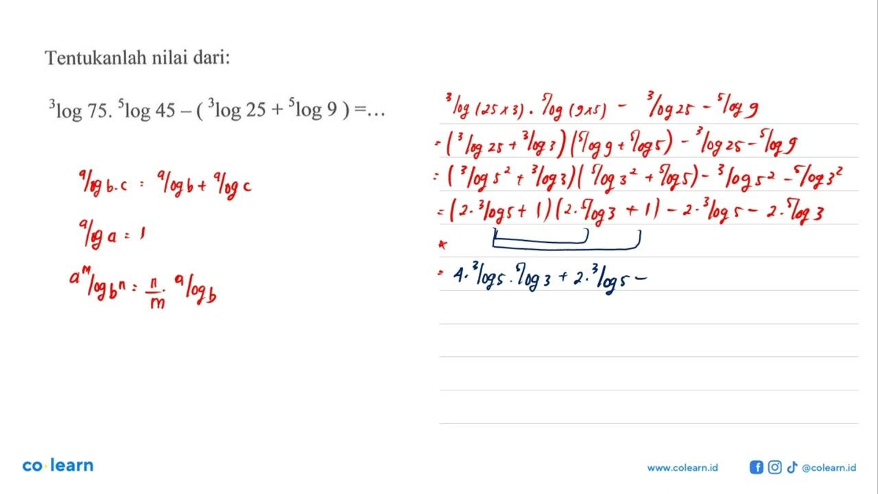 Tentukanlah nilai dari: 3log75.5log45-(3log25+5log9)= ....
